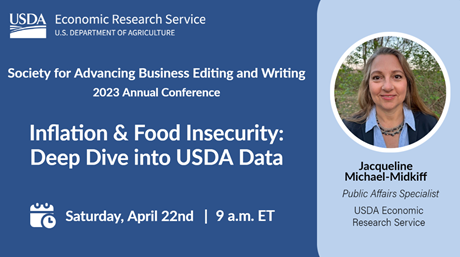 ERS Public Affairs Specialist Jacqueline Michael-Midkiff presents 'Inflation & Food Insecurity: Deep Dive into USDA Data' April 22nd at 9 a.m. Eastern Time.